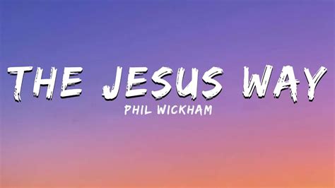 phil wickham lyrics|Phil Wickham – The Jesus Way Lyrics .